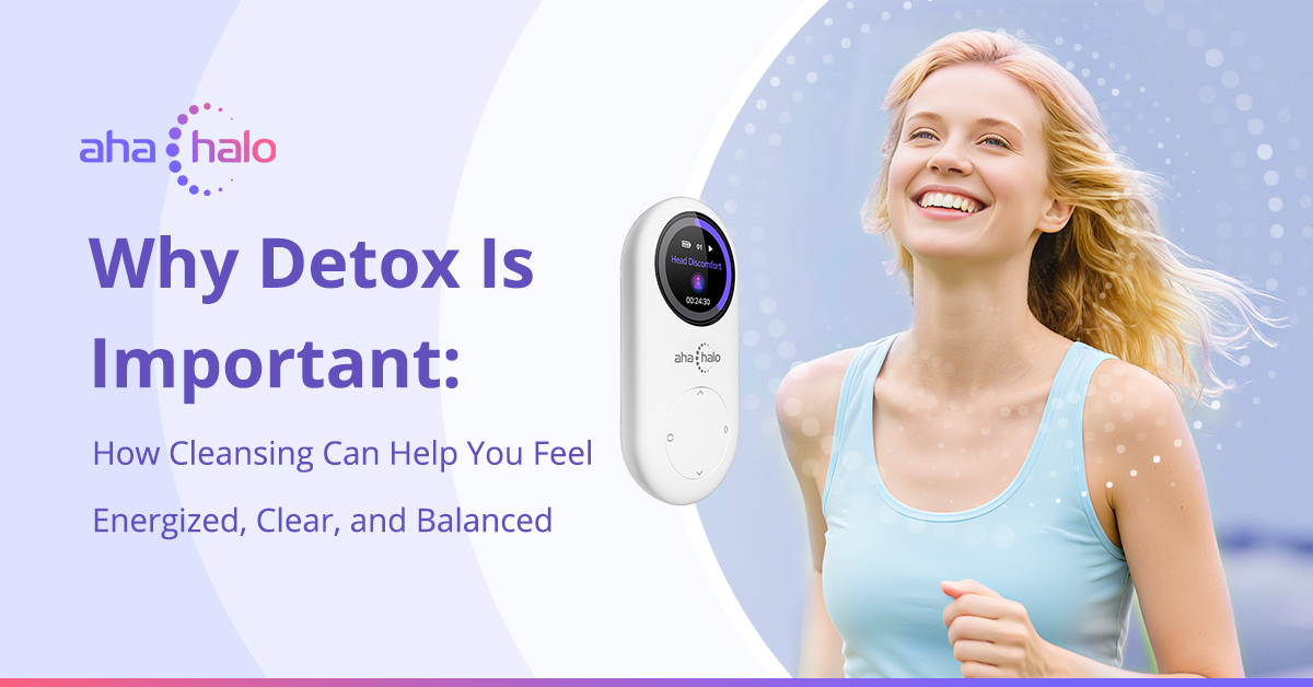 https://www.ahaharmony.com/blog/why-detox-is-important-how-cleansing-can-help-you-feel-energized-clear-and-balanced/