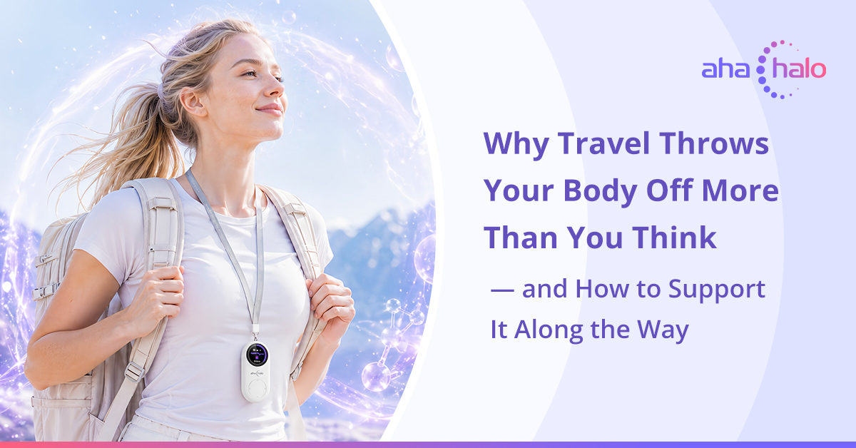 Why Travel Throws Your Body Off More Than You Think — and How to Support It Along the Way