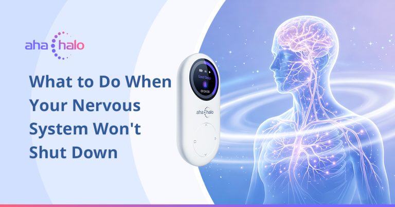 What to Do When Your Nervous System Won’t Shut Down - Aha Harmony